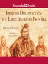 Cover image for Iroquois Diplomacy on the Early American Frontier
